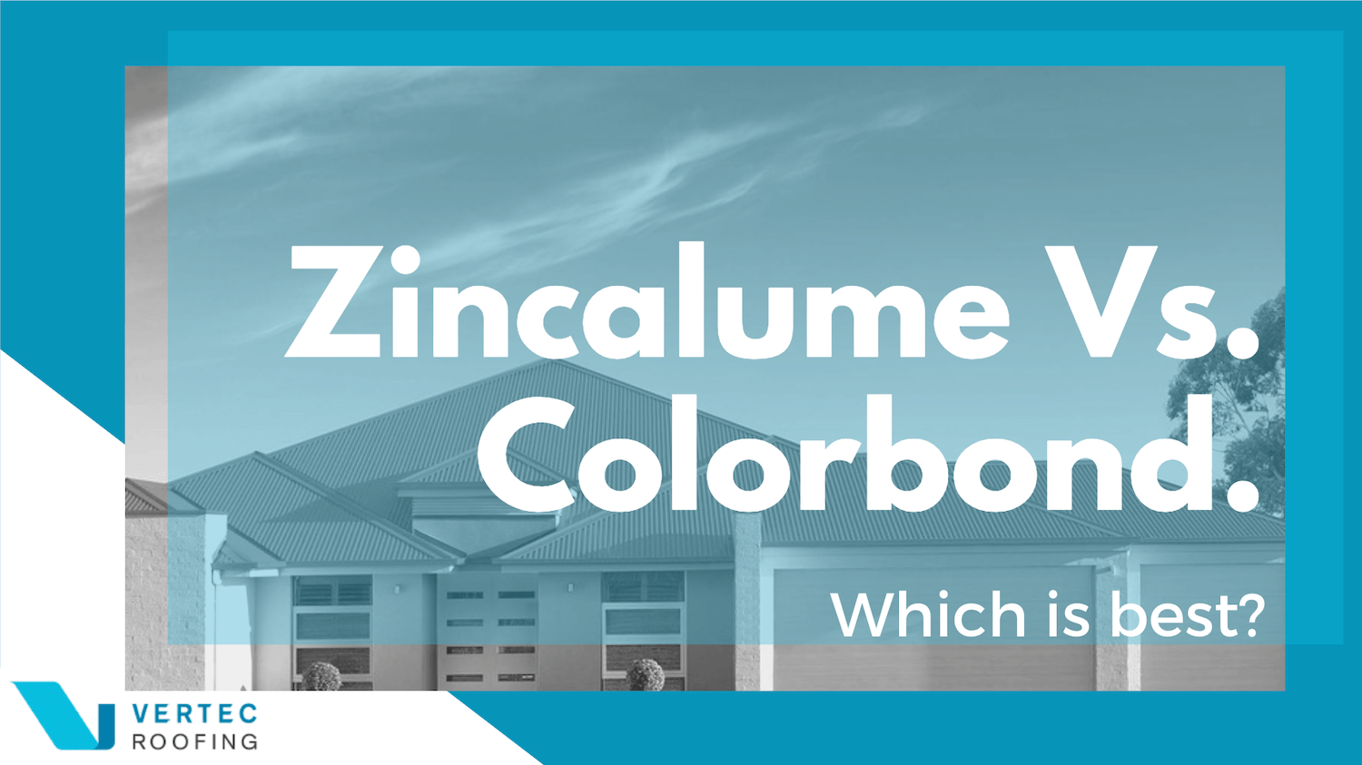Zincalume vs Colorbond – Which is Best for Your Roof?