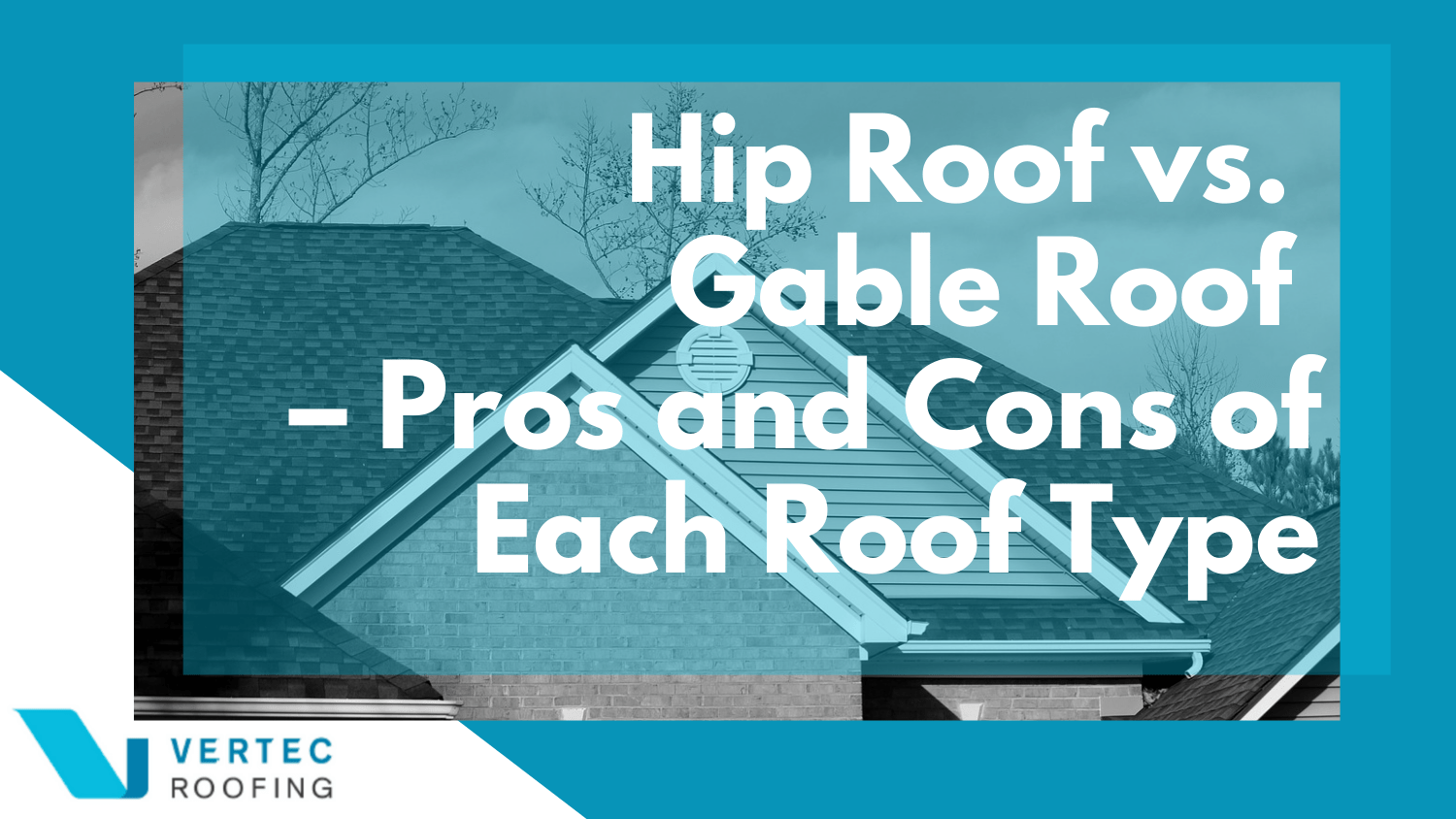 Hip Roof vs Gable Roof – Pros and Cons of Each Roof Type