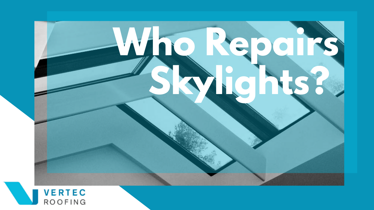 Who Repairs Skylights?