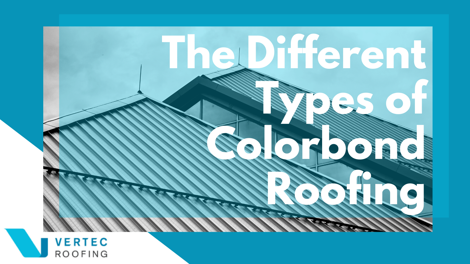 The Different Types of Colorbond Roofing