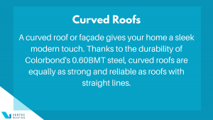 curved roofs are made possible through stronger colorbond thickness