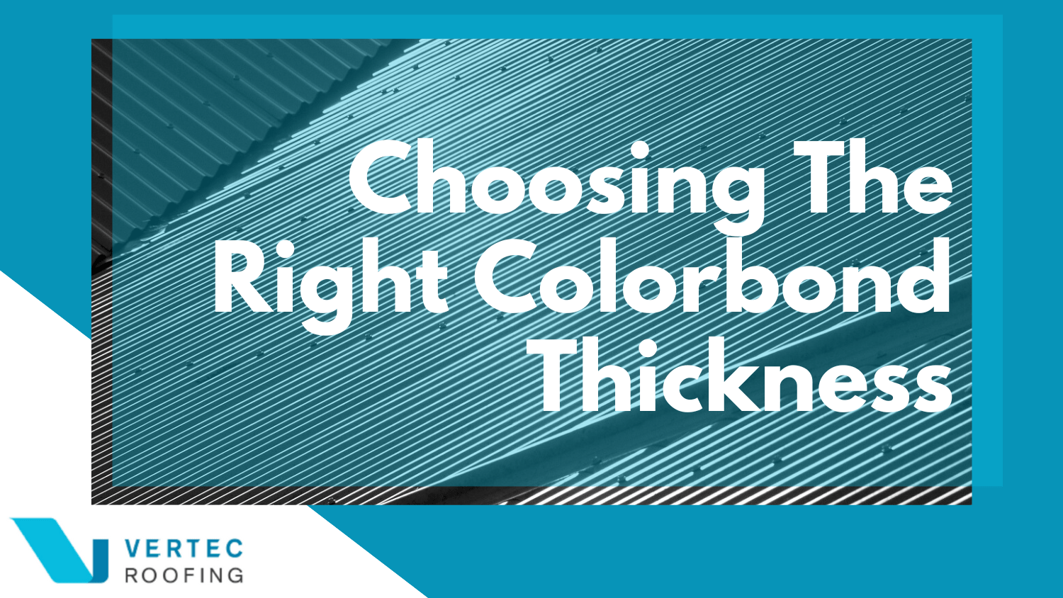 Choosing The Right Colorbond Thickness