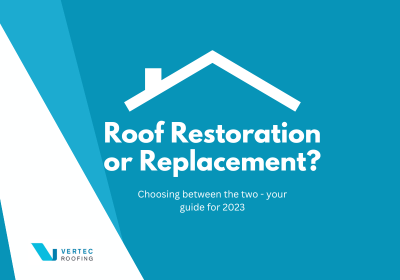 Roof Restoration vs. Replacement: Your Guide | Vertec Roofing