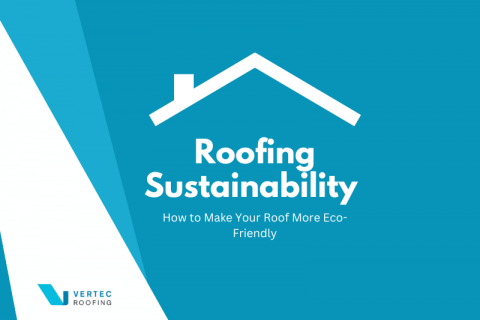 Sustainable Roofing: Building an Eco-Friendly Roof