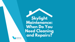 Skylight maintenance: when do you need cleaning and repairs?